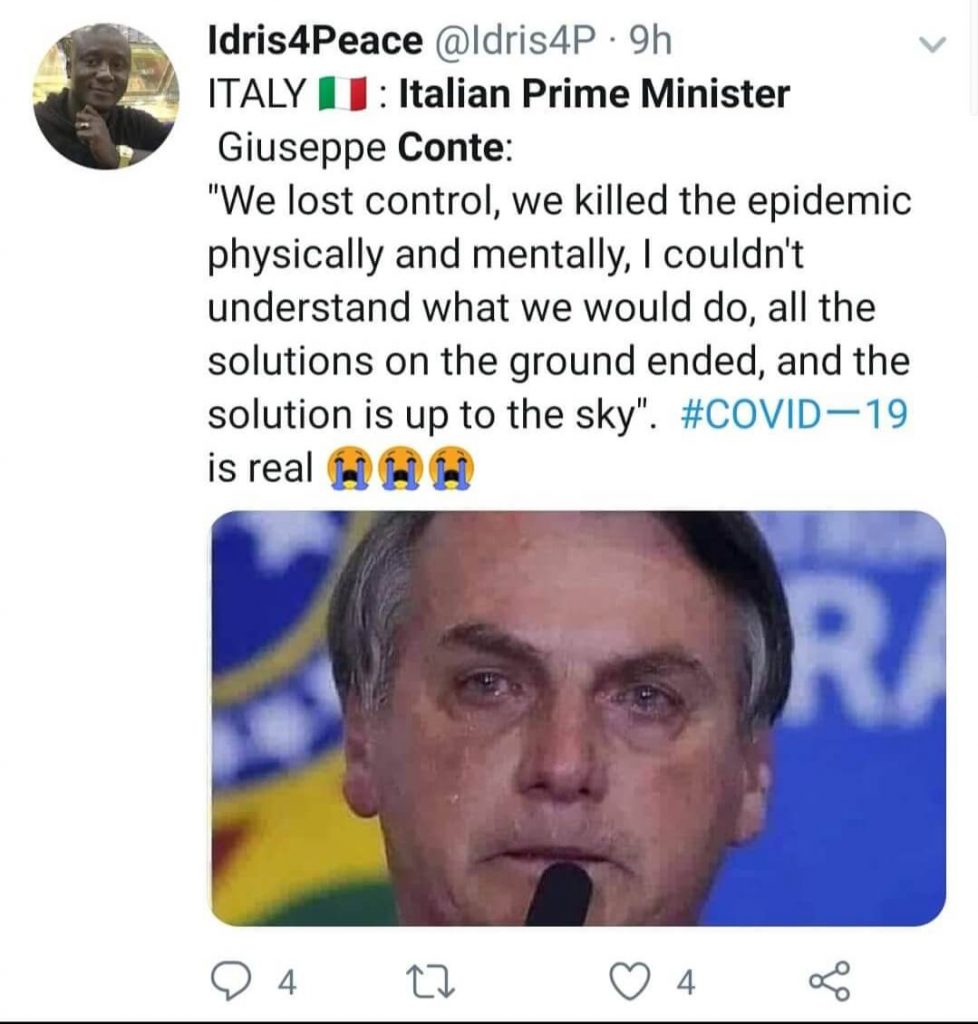 From a Twitter User "ITALY : Italian Prime Minister  Giuseppe Conte:  "We lost control, we killed the epidemic physically and mentally, I couldn't understand what we would do, all the solutions on the ground ended, and the solution is up to the sky".  #COVIDー19 is real. "