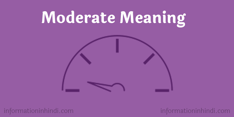 Moderate-meaning-in-hindi-kya-hai